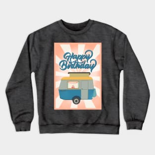 Happy Birthday Vintage Caravan Adventure Crewneck Sweatshirt